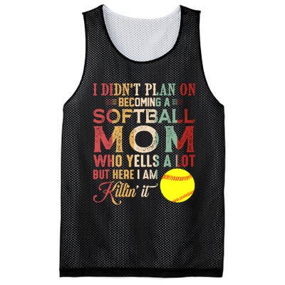 I DidnT Plan On Becoming A Softball Mom MotherS Day Mesh Reversible Basketball Jersey Tank