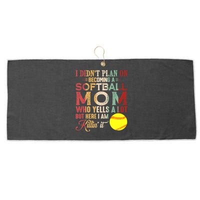 I DidnT Plan On Becoming A Softball Mom MotherS Day Large Microfiber Waffle Golf Towel