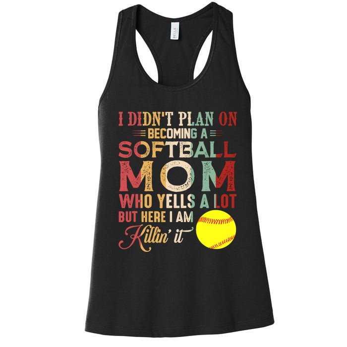 I DidnT Plan On Becoming A Softball Mom MotherS Day Women's Racerback Tank