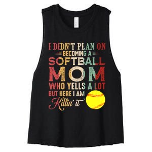 I DidnT Plan On Becoming A Softball Mom MotherS Day Women's Racerback Cropped Tank