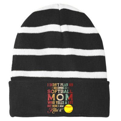 I DidnT Plan On Becoming A Softball Mom MotherS Day Striped Beanie with Solid Band