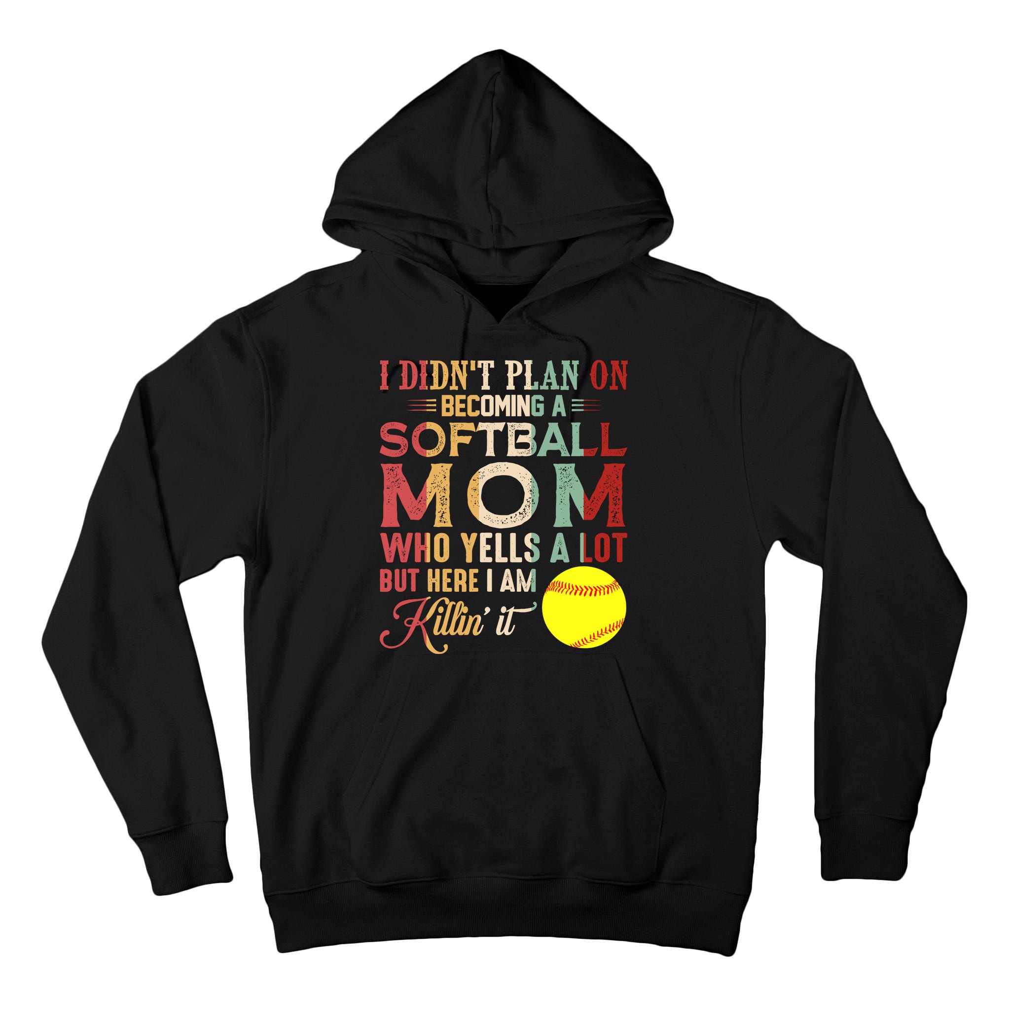 I DidnT Plan On Becoming A Softball Mom MotherS Day Tall Hoodie