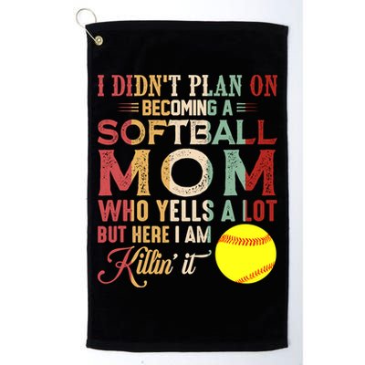 I DidnT Plan On Becoming A Softball Mom MotherS Day Golf Towel
