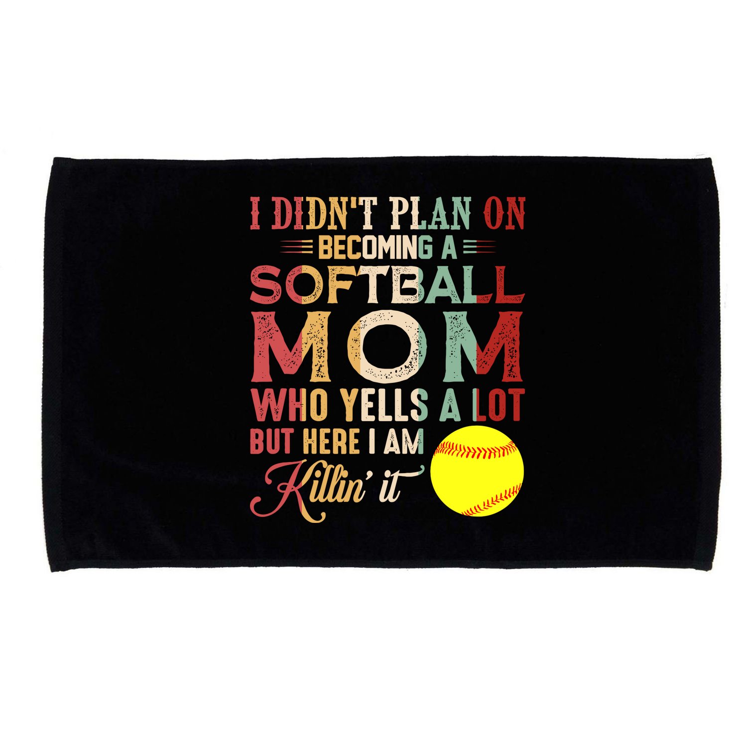I DidnT Plan On Becoming A Softball Mom MotherS Day Microfiber Hand Towel