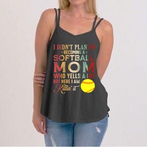 I DidnT Plan On Becoming A Softball Mom MotherS Day Women's Strappy Tank