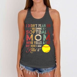 I DidnT Plan On Becoming A Softball Mom MotherS Day Women's Knotted Racerback Tank