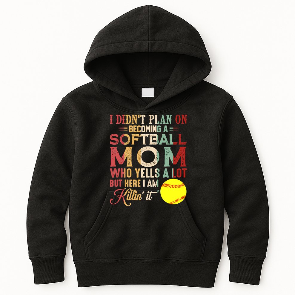 I DidnT Plan On Becoming A Softball Mom MotherS Day Kids Hoodie