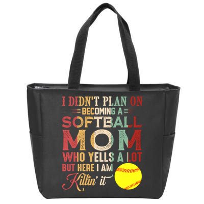 I DidnT Plan On Becoming A Softball Mom MotherS Day Zip Tote Bag