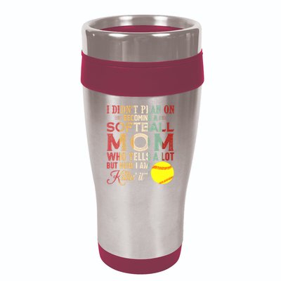 I DidnT Plan On Becoming A Softball Mom MotherS Day 16oz Travel Tumbler