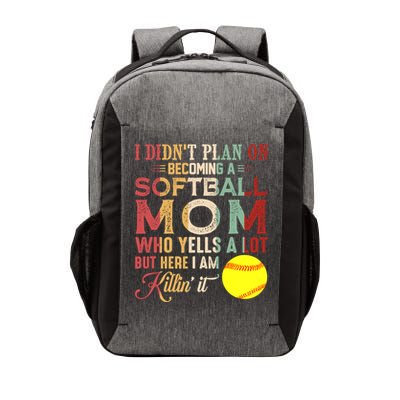 I DidnT Plan On Becoming A Softball Mom MotherS Day Vector Backpack