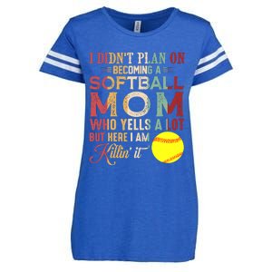 I DidnT Plan On Becoming A Softball Mom MotherS Day Enza Ladies Jersey Football T-Shirt