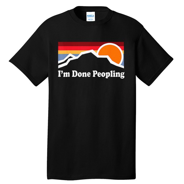 IM Done Peopling Tall T-Shirt