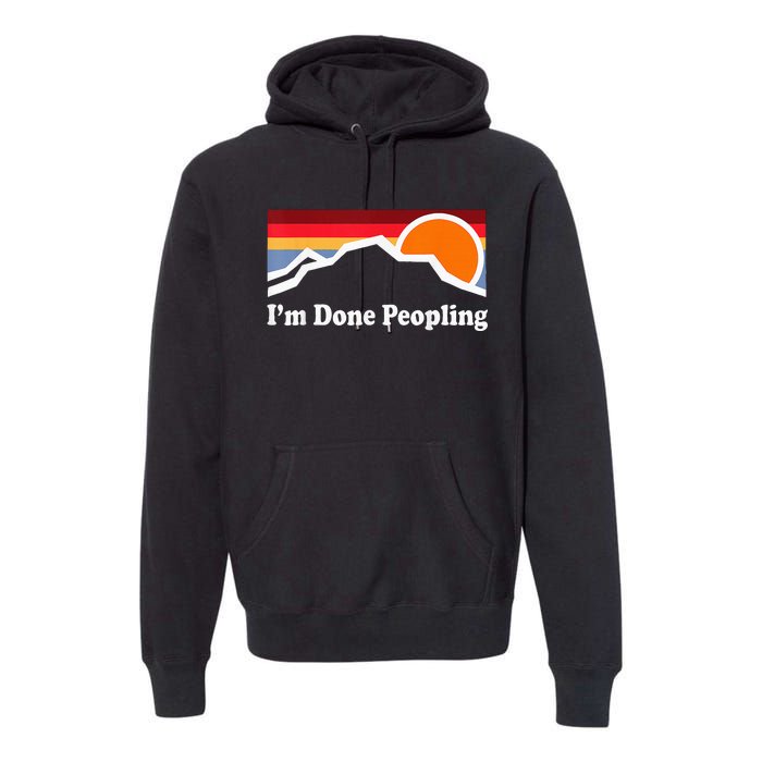 IM Done Peopling Premium Hoodie