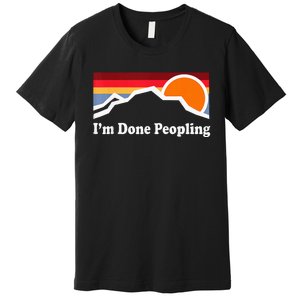 IM Done Peopling Premium T-Shirt