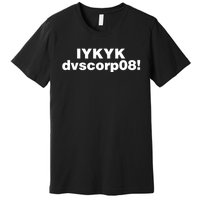 Iykyk Dvscorp08! Password Funny Georgia Voter Sarcasm Humor Premium T-Shirt