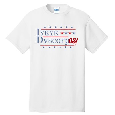 Iykyk Dvscorp08! Password Funny Georgia Voter Sarcasm Humor Tall T-Shirt