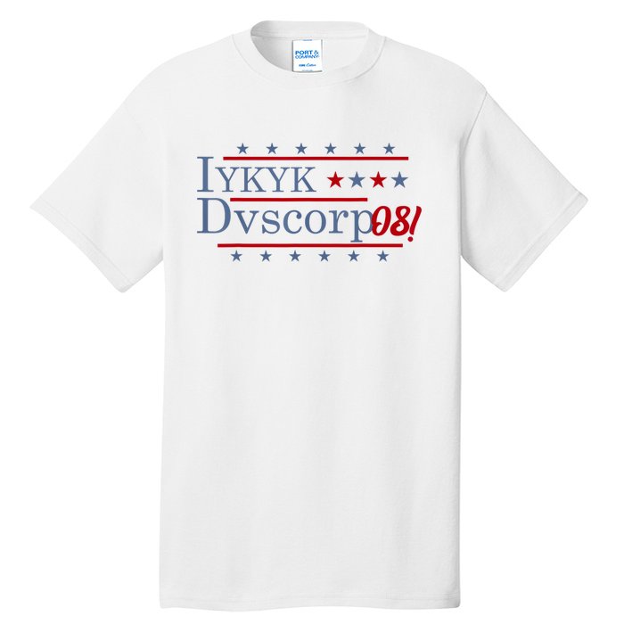 Iykyk Dvscorp08! Password Funny Georgia Voter Sarcasm Humor Tall T-Shirt