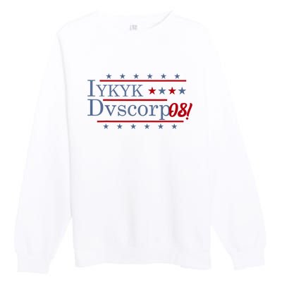 Iykyk Dvscorp08! Password Funny Georgia Voter Sarcasm Humor Premium Crewneck Sweatshirt