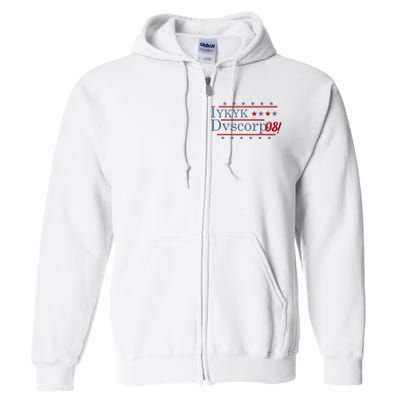 Iykyk Dvscorp08! Password Funny Georgia Voter Sarcasm Humor Full Zip Hoodie