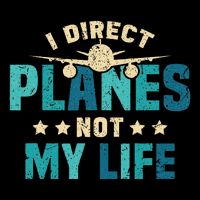 I Direct Planes Not My Life Air Traffic Controller Quote Flat Bill Trucker Hat