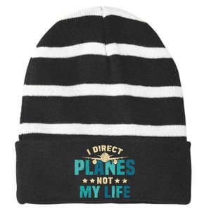 I Direct Planes Not My Life Air Traffic Controller Quote Striped Beanie with Solid Band