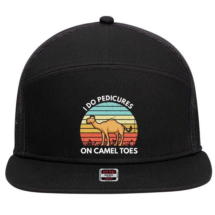 I Do Pedicures On Camel Toes Funny Camel Joke Saying 7 Panel Mesh Trucker Snapback Hat