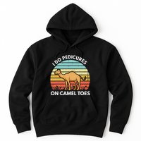 I Do Pedicures On Camel Toes Funny Camel Joke Saying Hoodie