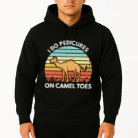 I Do Pedicures On Camel Toes Funny Camel Joke Saying Hoodie