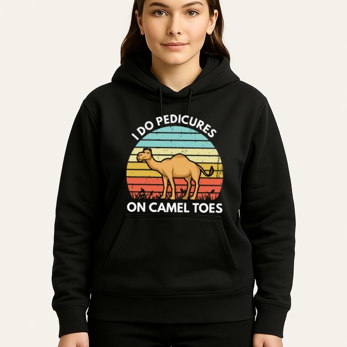 I Do Pedicures On Camel Toes Funny Camel Joke Saying Hoodie