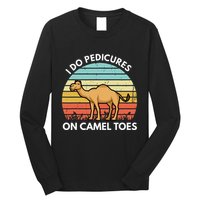 I Do Pedicures On Camel Toes Funny Camel Joke Saying Long Sleeve Shirt