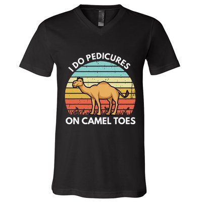 I Do Pedicures On Camel Toes Funny Camel Joke Saying V-Neck T-Shirt