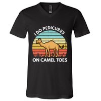 I Do Pedicures On Camel Toes Funny Camel Joke Saying V-Neck T-Shirt