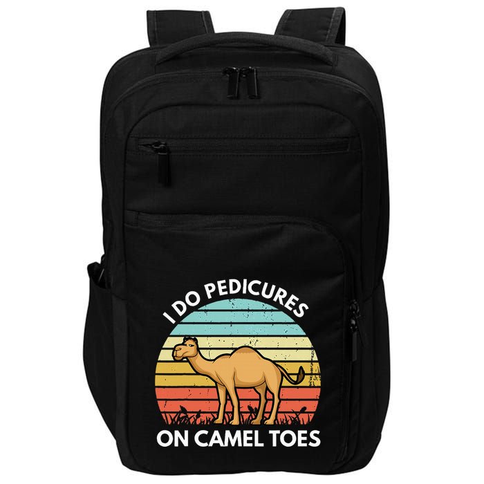 I Do Pedicures On Camel Toes Funny Camel Joke Saying Impact Tech Backpack