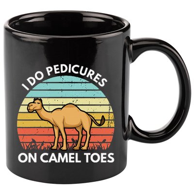 I Do Pedicures On Camel Toes Funny Camel Joke Saying 11oz C Handle Ceramic Mug