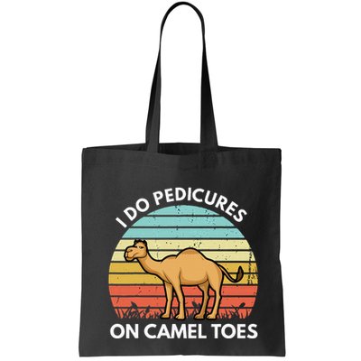 I Do Pedicures On Camel Toes Funny Camel Joke Saying Bag
