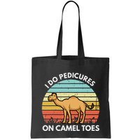 I Do Pedicures On Camel Toes Funny Camel Joke Saying Bag