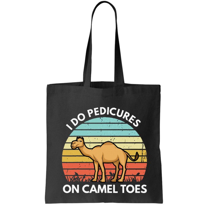 I Do Pedicures On Camel Toes Funny Camel Joke Saying Bag