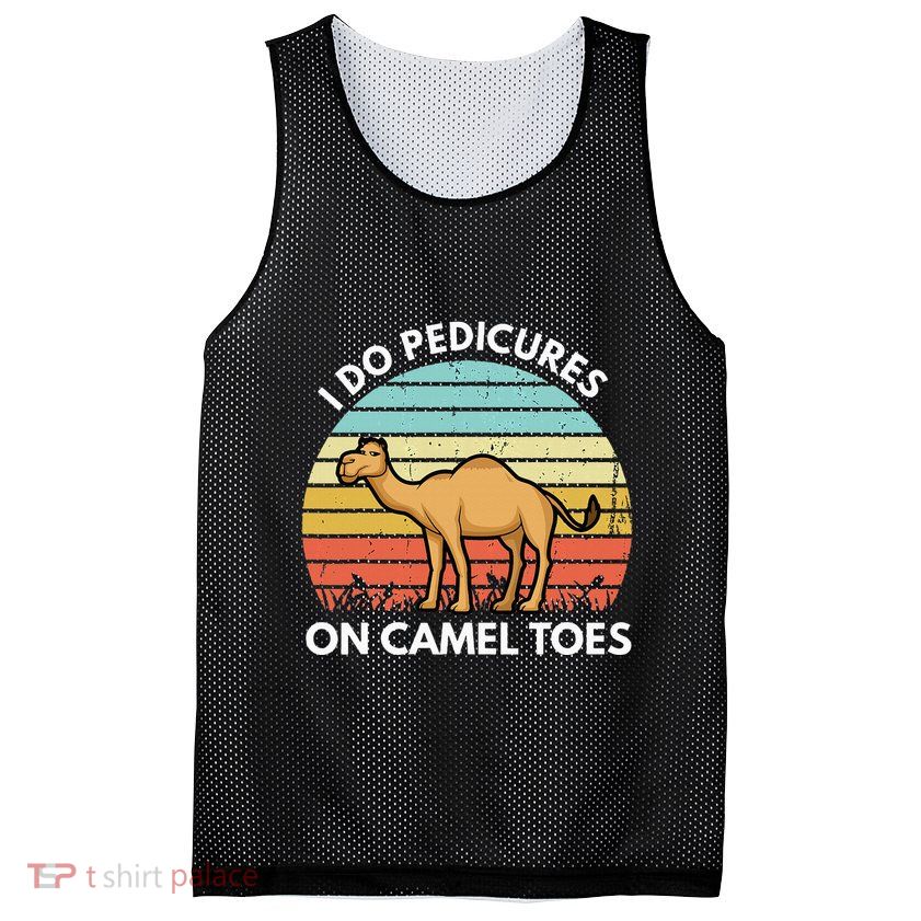 I Do Pedicures On Camel Toes Funny Camel Joke Saying Mesh Reversible Basketball Jersey Tank