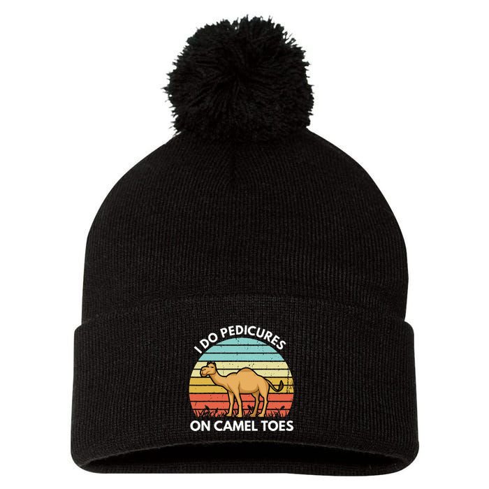 I Do Pedicures On Camel Toes Funny Camel Joke Saying Pom Pom 12in Knit Beanie