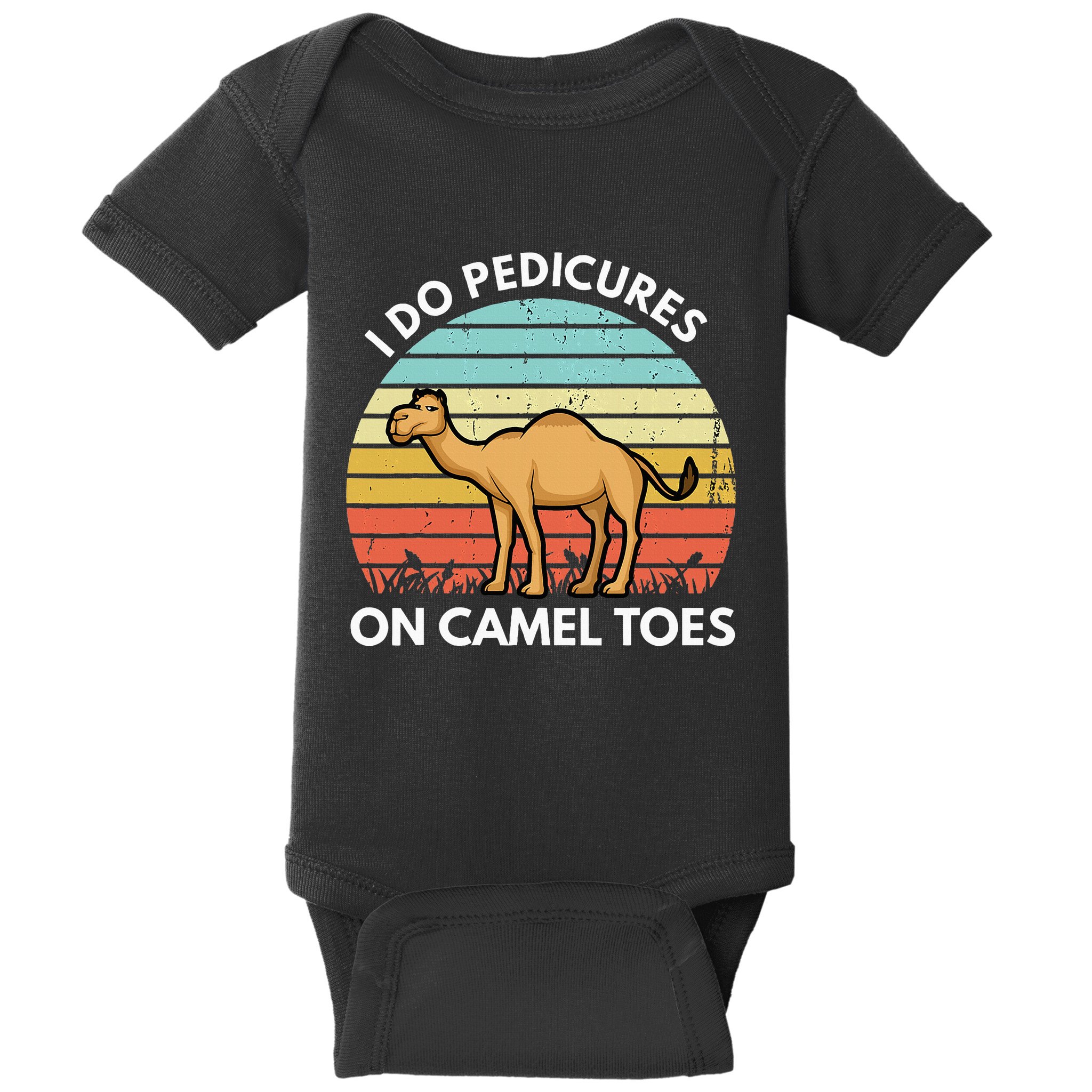 I Do Pedicures On Camel Toes Funny Camel Joke Saying Baby Bodysuit