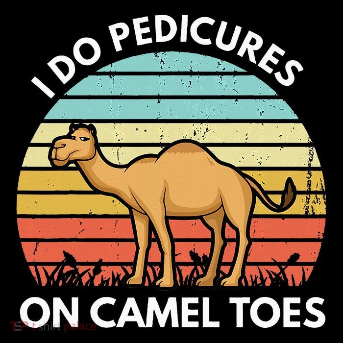 I Do Pedicures On Camel Toes Funny Camel Joke Saying Toddler Hoodie