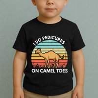 I Do Pedicures On Camel Toes Funny Camel Joke Saying Toddler T-Shirt