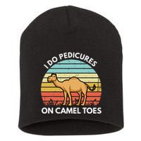 I Do Pedicures On Camel Toes Funny Camel Joke Saying Short Acrylic Beanie