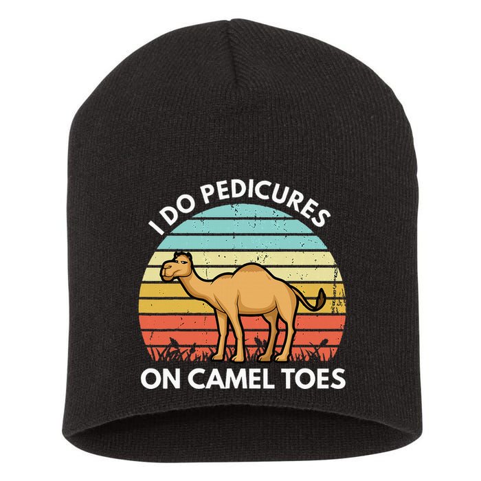 I Do Pedicures On Camel Toes Funny Camel Joke Saying Short Acrylic Beanie
