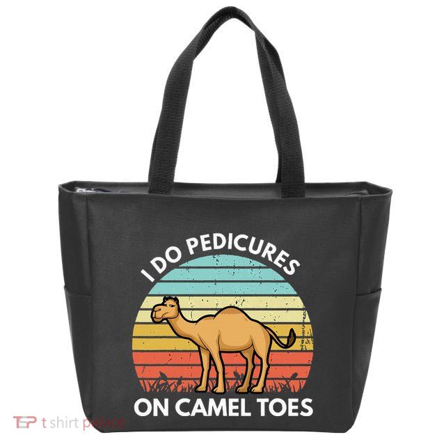 I Do Pedicures On Camel Toes Funny Camel Joke Saying Zip Tote Bag