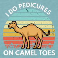 I Do Pedicures On Camel Toes Funny Camel Joke Saying Sueded Cloud Jersey T-Shirt