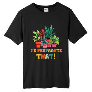 I D Propagate That Funny Plant Lover Gardener Gardening Tall Fusion ChromaSoft Performance T-Shirt