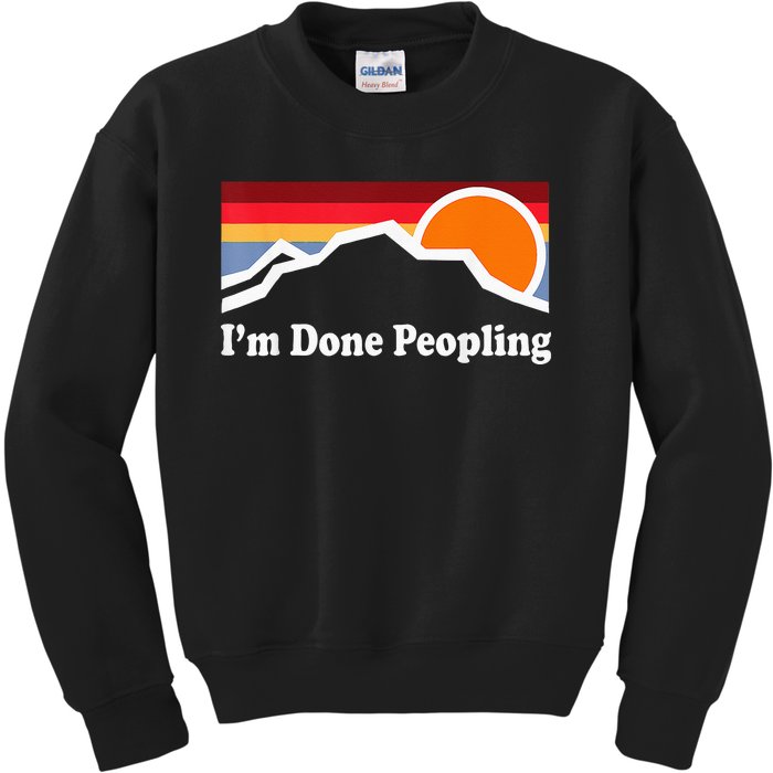 Im Done Peopling Kids Sweatshirt