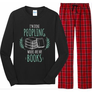 Im Done Peopling Where Are My Books Reader Book Lover Meaningful Gift Long Sleeve Pajama Set