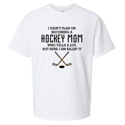 I Didnt Plan On Becoming A Hockey Mom Funny Mothers Day Gift Cute Gift Sueded Cloud Jersey T-Shirt